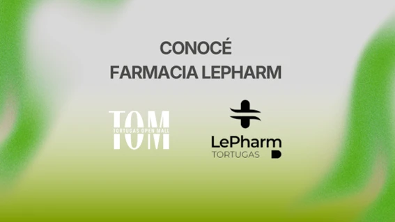 Farmacia Lepharm en Tortugas Open Mall: un nuevo servicio de salud para los visitantes