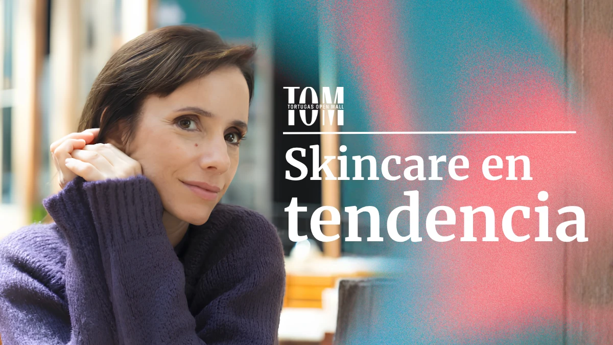 Skincare en tendencia: armá tu rutina ideal en Tortugas Open Mall